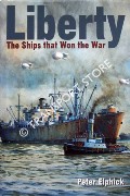 Liberty - The Ships that Won the War by ELPHICK, Peter